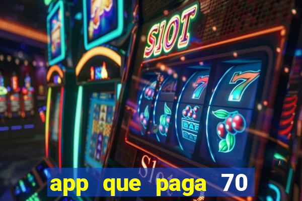 app que paga 70 reais para se cadastrar 2023